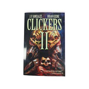 Clickers II JF Gonzalez Brian Keene 2011 Trade Paperback Deadite Press Horror